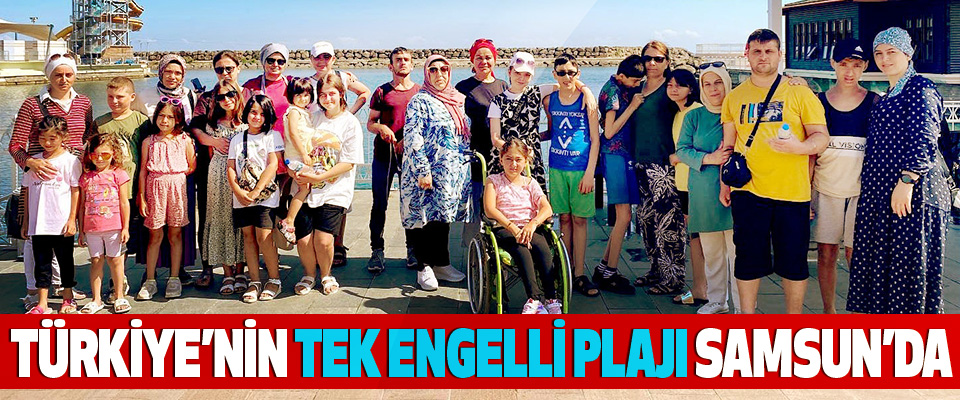 Türkiye’nin Tek Engelli Plajı Samsun’da