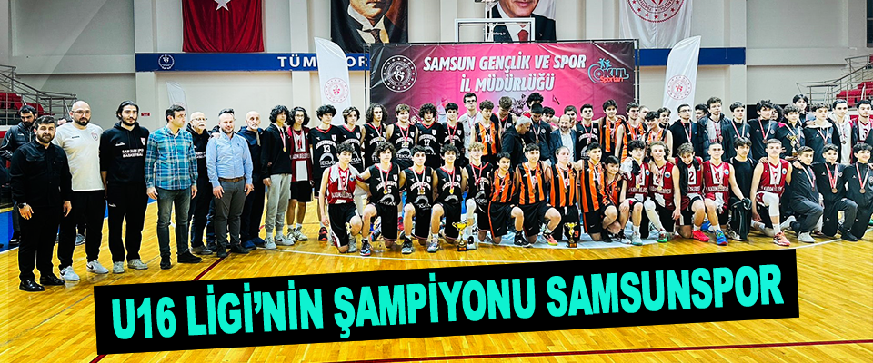 U16 Ligi’nin Şampiyonu Samsunspor