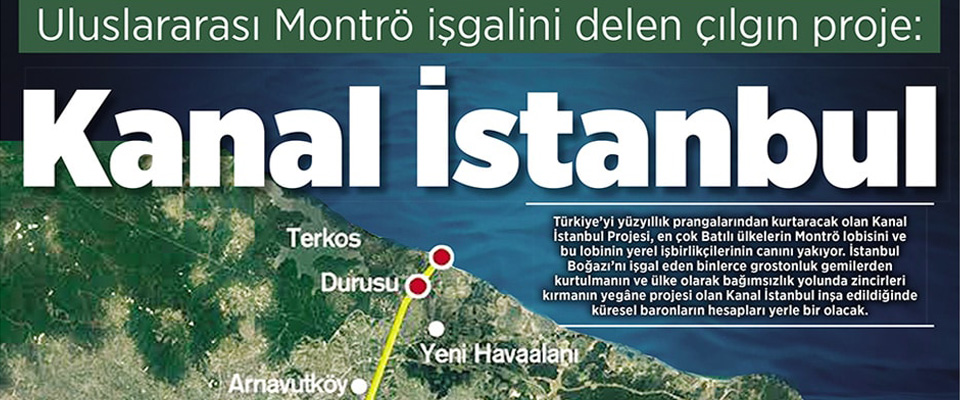 Uluslararası Montrö İşgalini delen çılgın proje Kanal İstanbul!