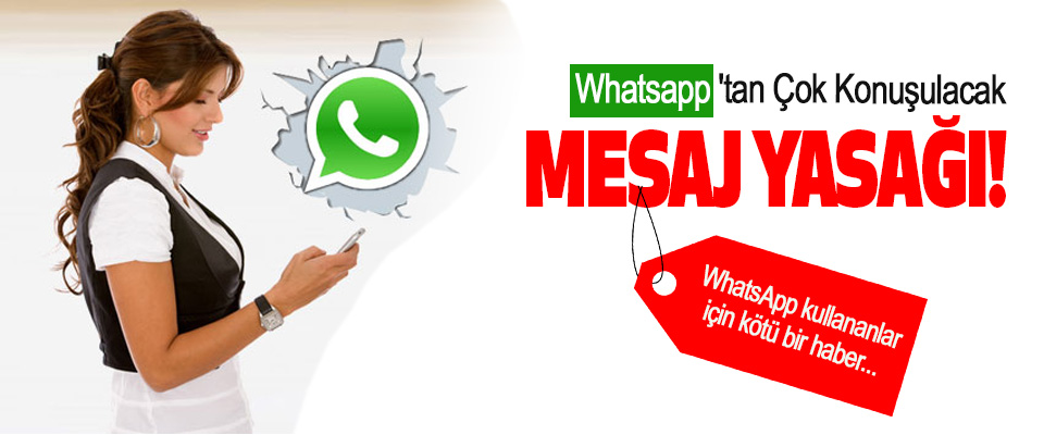 Whatsapp'tan Çok Konuşulacak Mesaj Yasağı! 