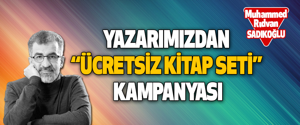 Yazarımızdan “Ücretsiz Kitap Seti” Kampanyası