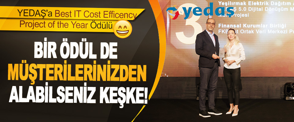 YEDAŞ'a Best IT Cost Efficency Project of the Year Ödülü 