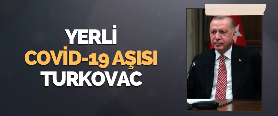Yerli Covid-19 Aşısı Turkovac