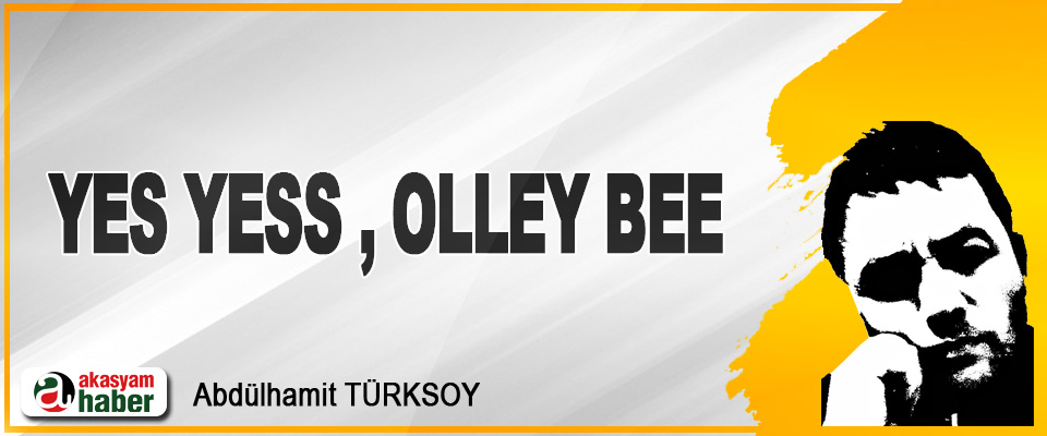 Yes yess , Olley Bee  