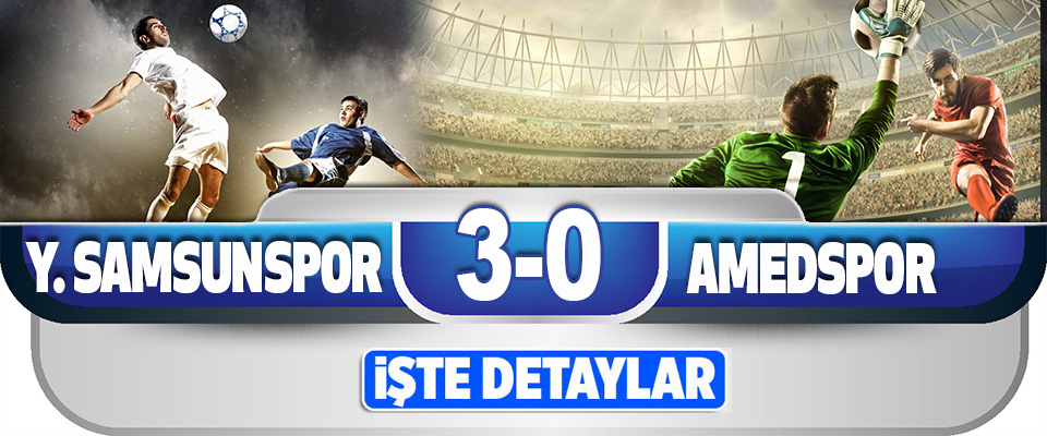 Yılport Samsunspor 3-0 Amed Sportif Faaliyetler