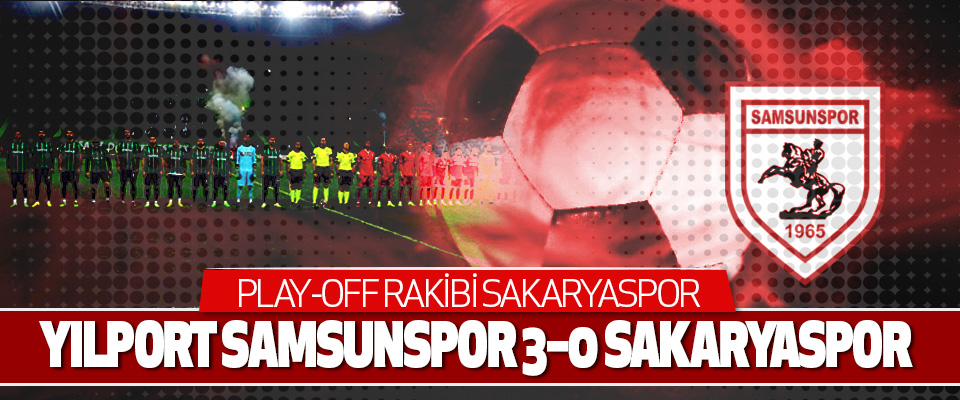 Yılport Samsunspor 3–0 Sakaryaspor