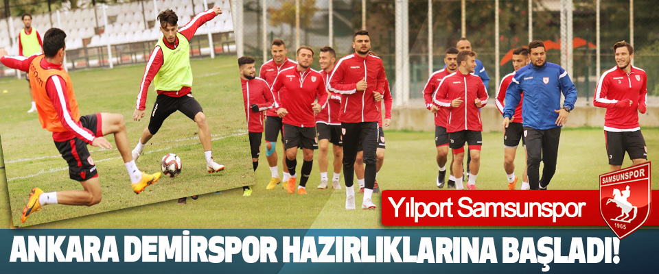 Yılport Samsunspor Ankara Demirspor Hazırlıklarına Başladı!