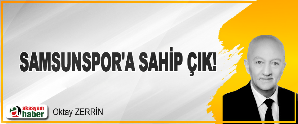 Yılport Samsunspor'a Sahip Çık!
