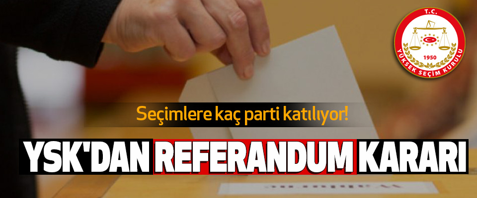 Ysk'dan Referandum Kararı