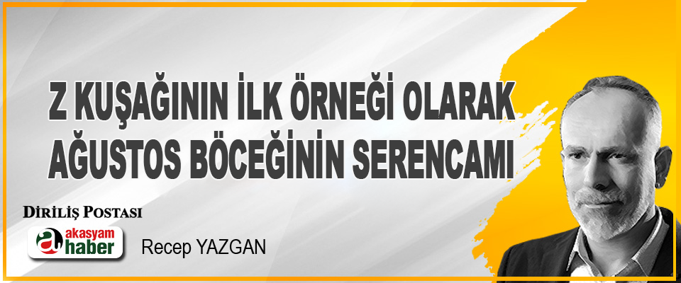Z Kuşağının İlk Örneği Olarak Ağustos Böceğinin Serencamı