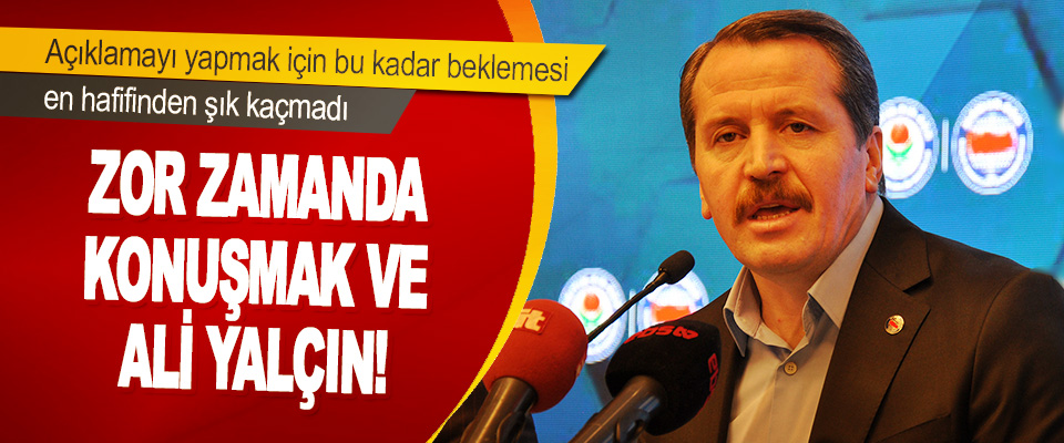 Zor Zamanda Konuşmak ve Ali Yalçın!