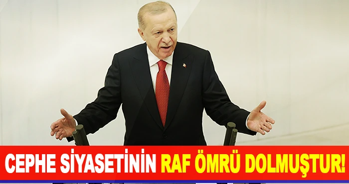 Cephe Siyasetinin Raf Ömrü Dolmuştur!
