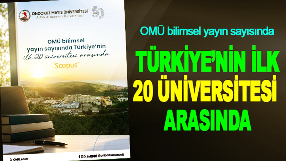 OMÜ bilimsel yayın sayısında Türkiye’nin ilk 20 üniversitesi arasında