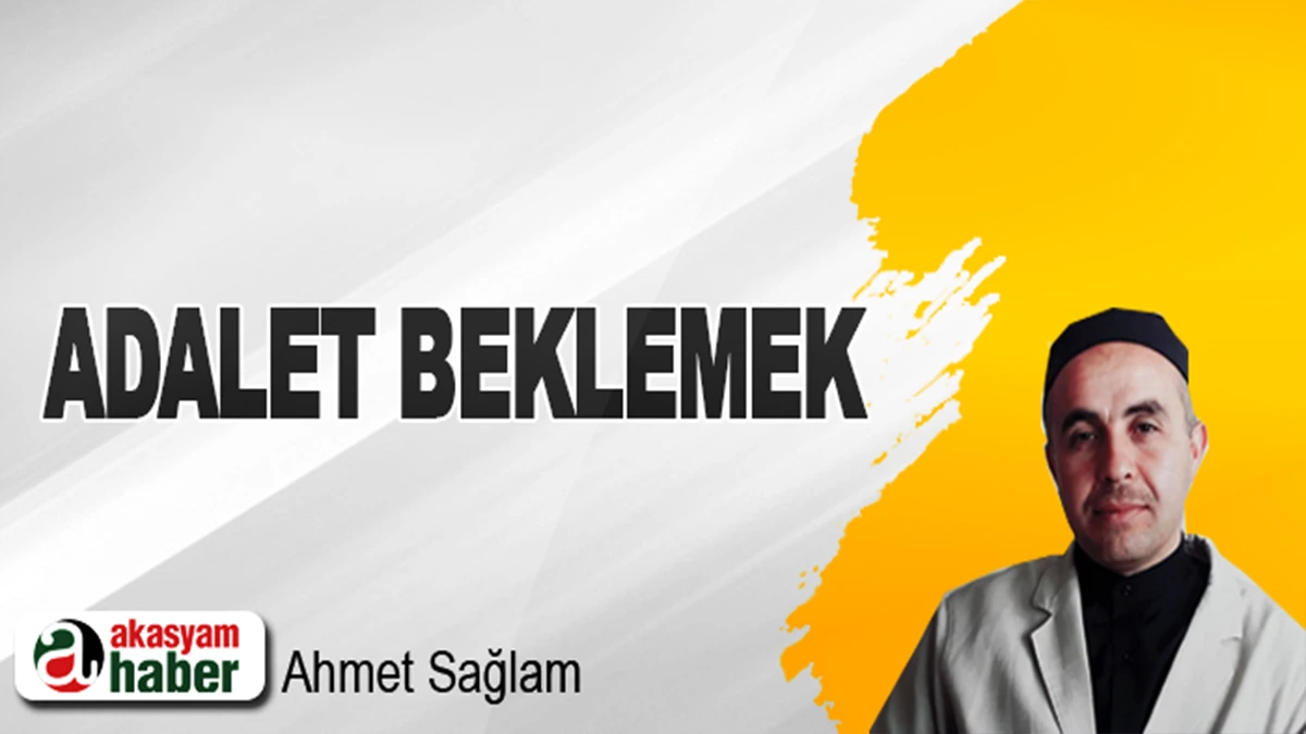 ADALET BEKLEMEK