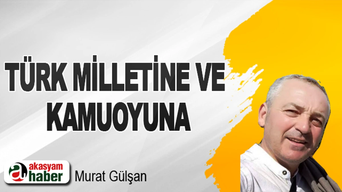 Türk Milletine Ve Kamuoyuna