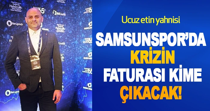 Samsunspor’da Krizin Faturası Kime Çıkacak!
