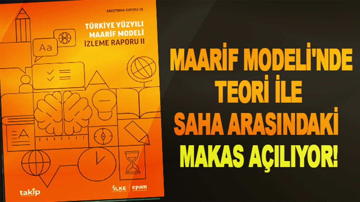 Maarif Modeli'nde teori ile saha arasındaki makas açılıyor!
