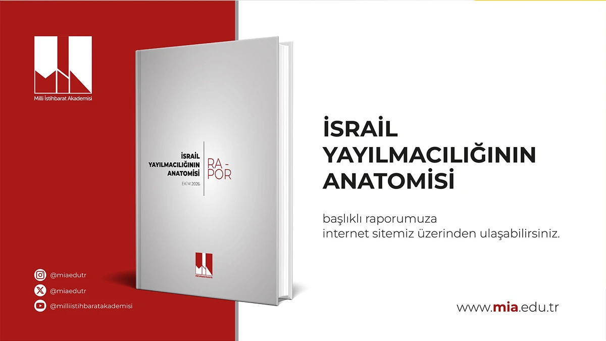Millî İstihbarat Akademisinden Kapsamlı İsrail Raporu