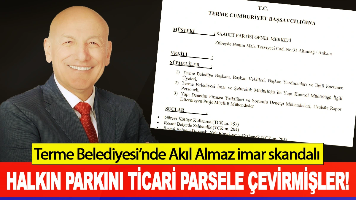 Terme Belediyesi’nde Akıl Almaz imar skandalı