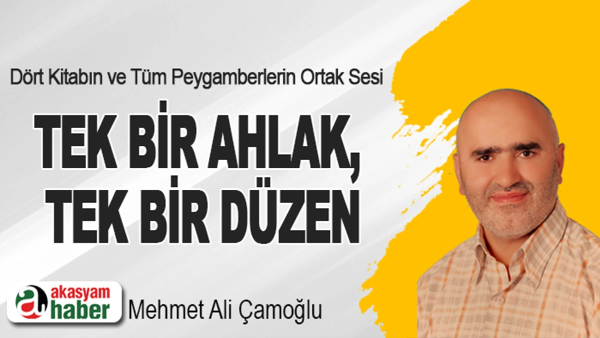 Dört Kitabın ve Tüm Peygamberlerin Ortak Sesi: Tek Bir Ahlak, Tek Bir Düzen