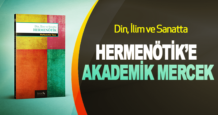 Din, İlim ve Sanatta Hermenötik’e Akademik Mercek