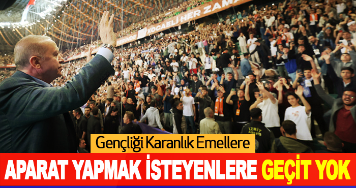 Gençliği karanlık emellere aparat yapmak isteyenlere geçit yok
