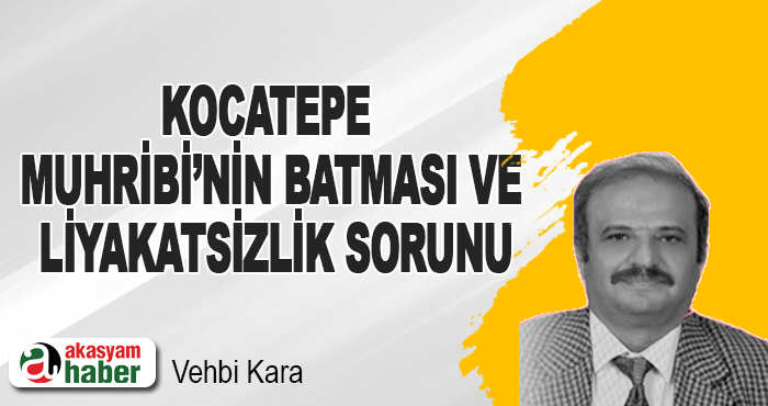 Kocatepe Muhribi’nin Batması ve Liyakatsizlik Sorunu