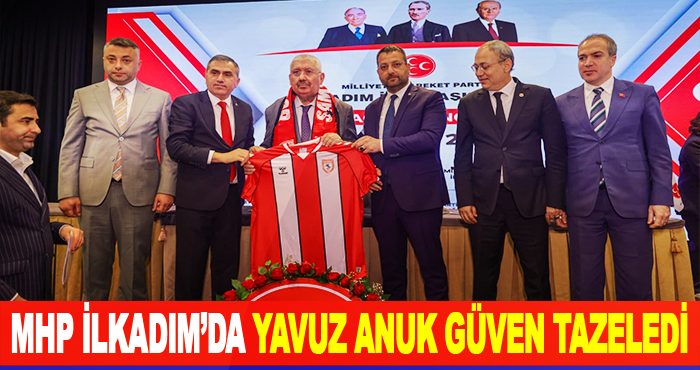 MHP İlkadım’da Yavuz Anuk Güven Tazeledi