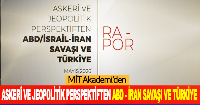 Askerî ve Jeopolitik Perspektiften Abd - İran Savaşı Ve Türkiye