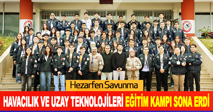 Hezarfen Savunma, Havacılık Ve Uzay Teknolojileri Eğitim Kampı Sona Erdi
