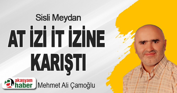 Sisli Meydan: At İzi İt İzine Karıştı