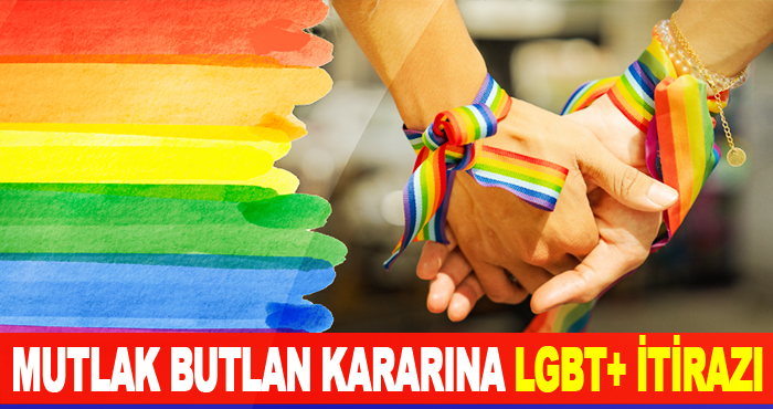 Mutlak Butlan Kararına LGBT+ İtirazı