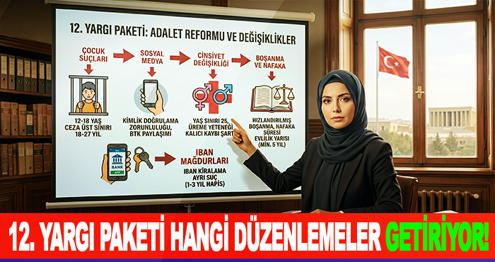 12. Yargı Paketi Hangi Düzenlemeler Getiriyor!