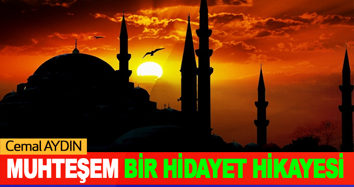 Muhteşem Bir Hidayet Hikayesi
