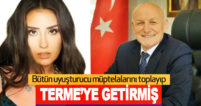 Bütün uyuşturucu müptelalarını toplayıp Terme’ye Getirmiş