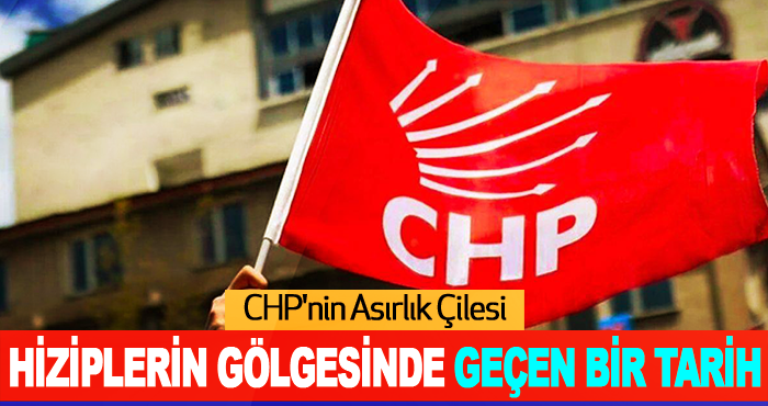 CHP'nin Asırlık Çilesi