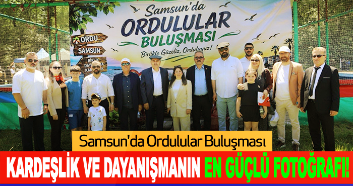 Samsun'da Ordulular Buluşması