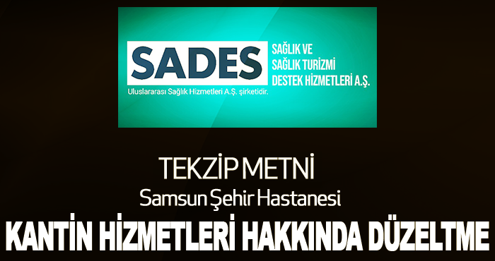 Samsun Şehir Hastanesi Kantin Hizmetleri Hakkında Düzeltme
