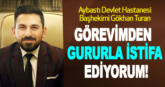 Görevimden gururla istifa ediyorum!