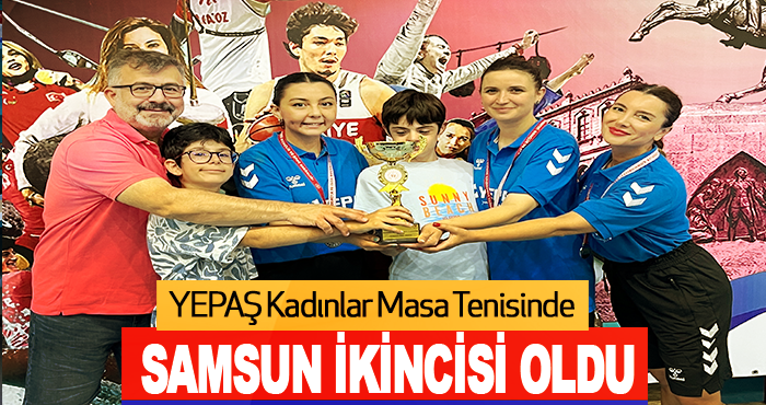 YEPAŞ Kadınlar Masa Tenisinde Samsun İkincisi Oldu