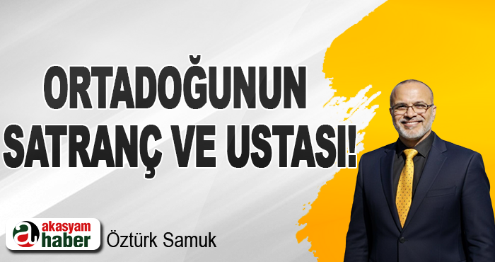 Ortadoğunun satranç ve ustası!