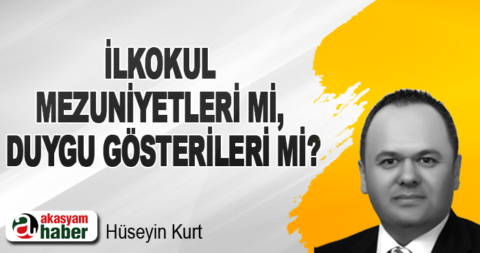 İlkokul Mezuniyetleri mi, Duygu Gösterileri mi?