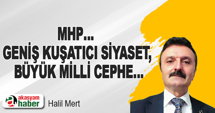 Mhp… Geniş Kuşatıcı Siyaset, Büyük Milli Cephe…