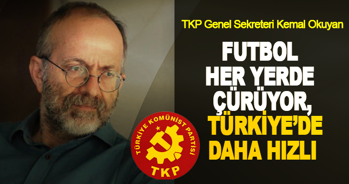 Futbol Her Yerde Çürüyor, Türkiye’de Daha Hızlı