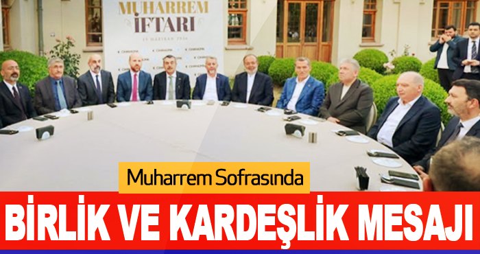 Muharrem Sofrasında Birlik ve Kardeşlik Mesajı