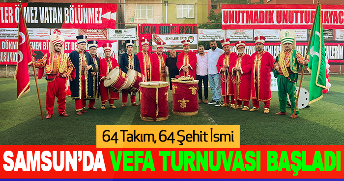 Samsun’da Vefa Turnuvası Başladı
