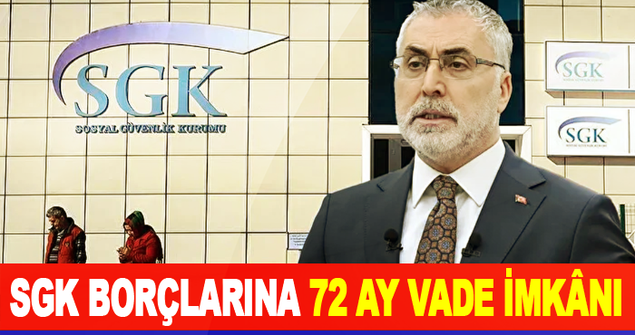 SGK Borçlarına 72 Ay Vade İmkânı