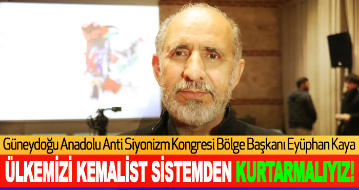 Ülkemizi Kemalist sistemden kurtarmalıyız!