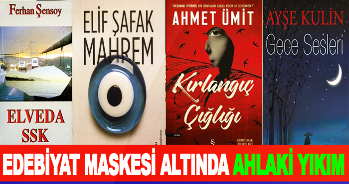 Edebiyat Maskesi Altında Ahlaki Yıkım