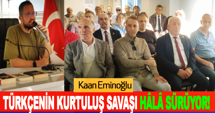Türkçenin Kurtuluş Savaşı Hâlâ Sürüyor!